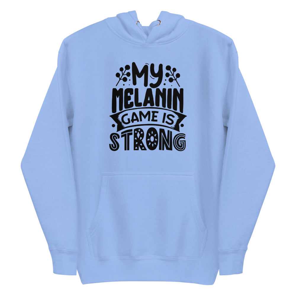 MY MELANIN GAME Unisex Hoodie